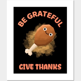 be grateful and give thanks Posters and Art